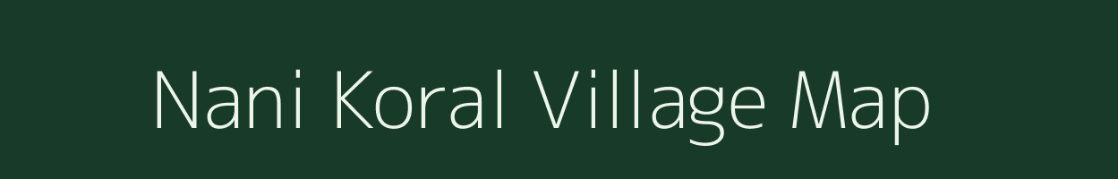 Nani Koral village map in Gujarat