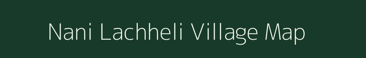 Nani Lachheli village map in Gujarat