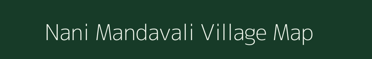 Nani Mandavali village map in Gujarat