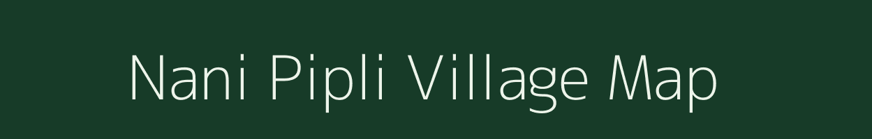 Nani Pipli village map in Gujarat