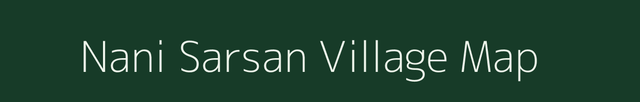 Nani Sarsan village map in Gujarat
