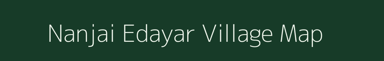 Nanjai Edayar village map in Tamil Nadu