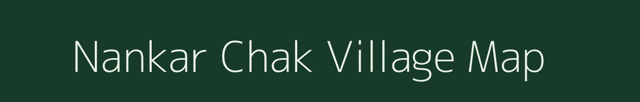 Nankar Chak village map in West Bengal