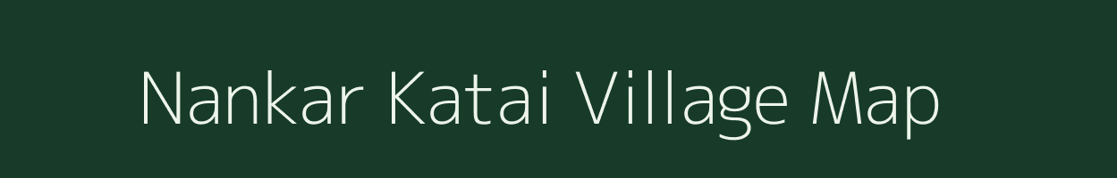 Nankar Katai village map in West Bengal