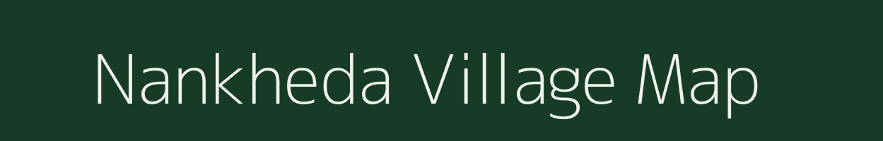 Nankheda village map in Madhya Pradesh