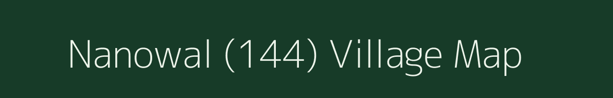 Nanowal (144) village map in Punjab