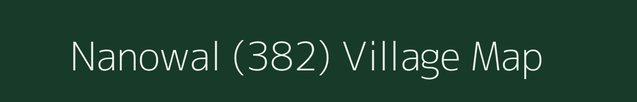 Nanowal (382) village map in Punjab