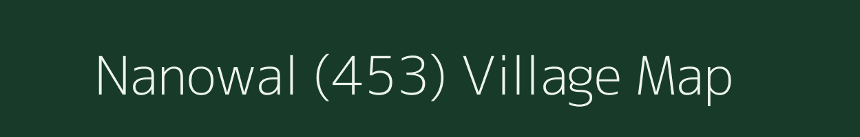 Nanowal (453) village map in Punjab