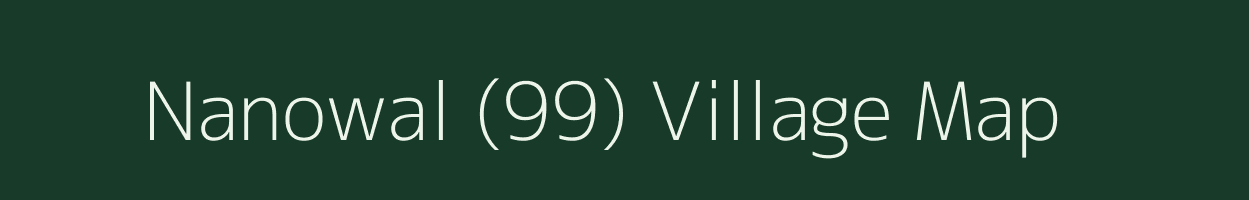 Nanowal (99) village map in Punjab