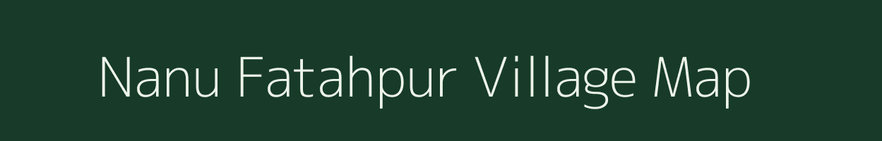 Nanu Fatahpur village map in Uttar Pradesh