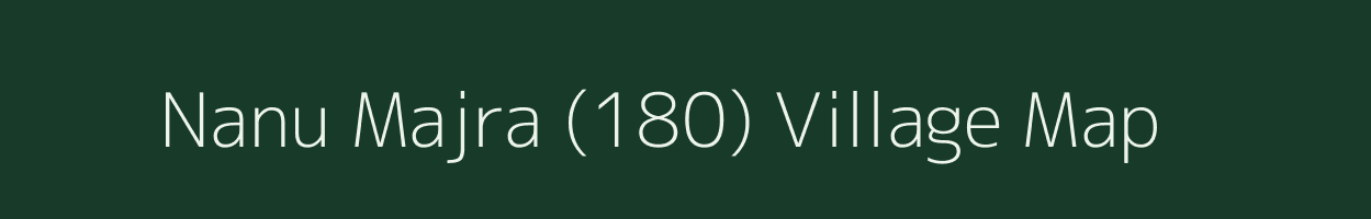 Nanu Majra (180) village map in Punjab