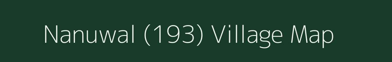 Nanuwal (193) village map in Punjab