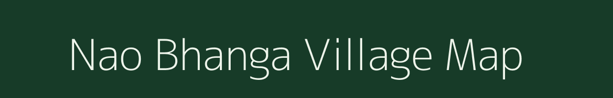 Nao Bhanga village map in Assam
