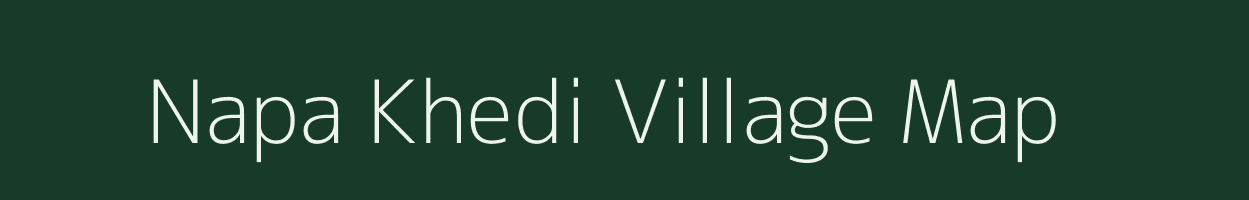 Napa Khedi village map in Madhya Pradesh