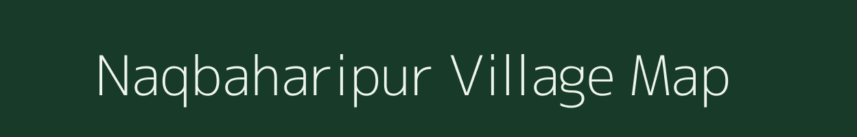 Naqbaharipur village map in Uttar Pradesh