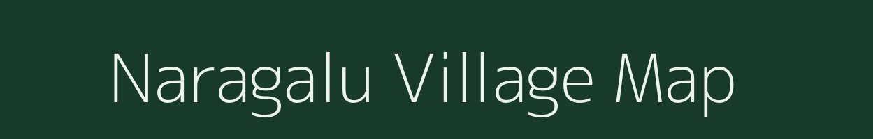 Naragalu village map in Karnataka