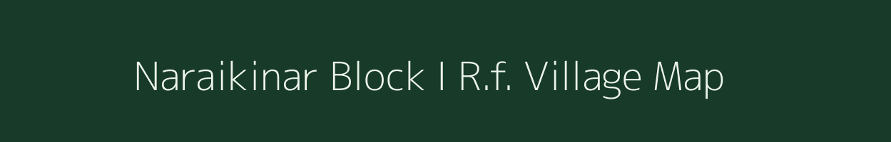 Naraikinar Block I R.f. village map in Tamil Nadu