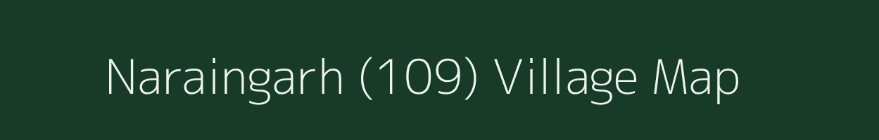 Naraingarh (109) village map in Punjab