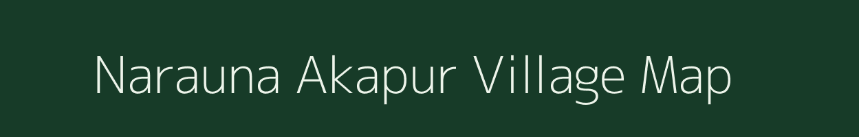 Narauna Akapur village map in Uttar Pradesh