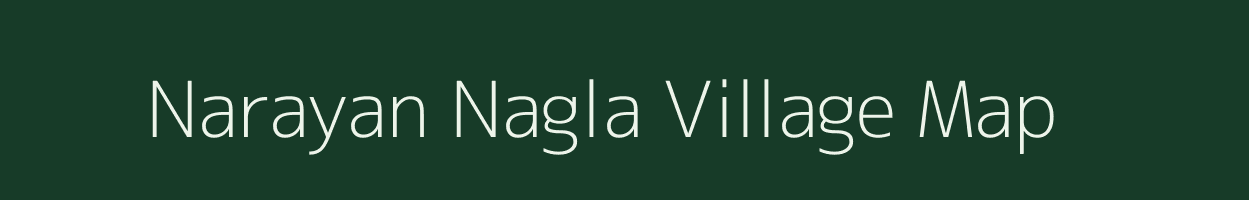 Narayan Nagla village map in Uttar Pradesh