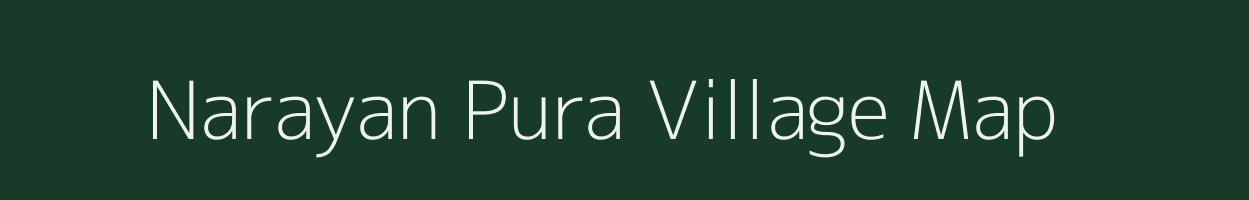 Narayan Pura village map in Rajasthan