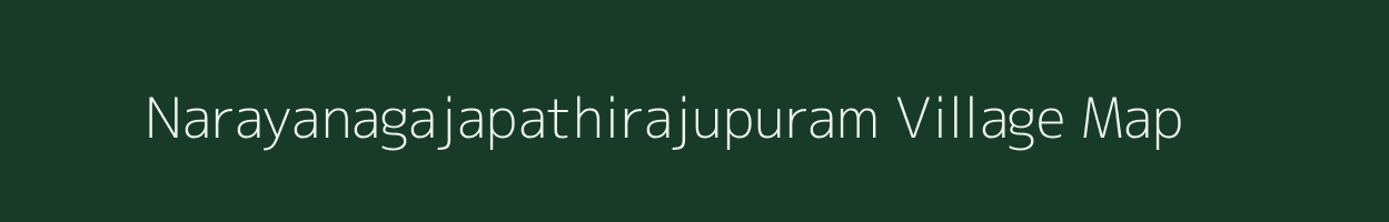 Narayanagajapathirajupuram village map in Andhra Pradesh