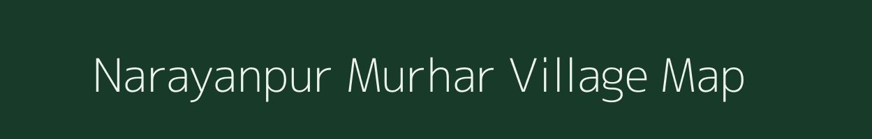 Narayanpur Murhar village map in Bihar