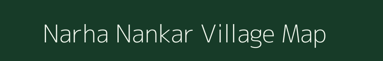Narha Nankar village map in Bihar