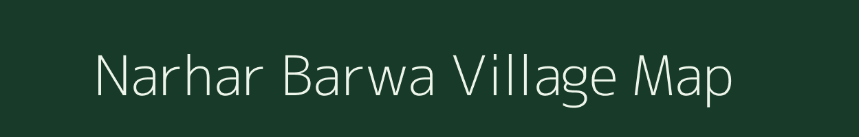 Narhar Barwa village map in Bihar