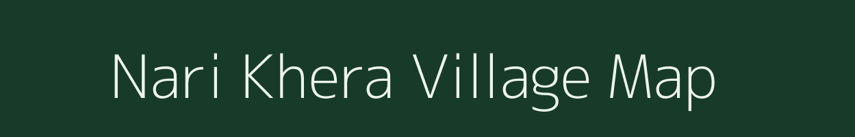 Nari Khera village map in Rajasthan