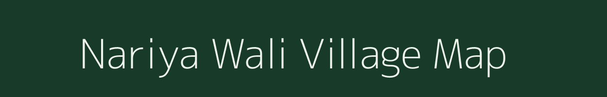 Nariya Wali village map in Uttar Pradesh
