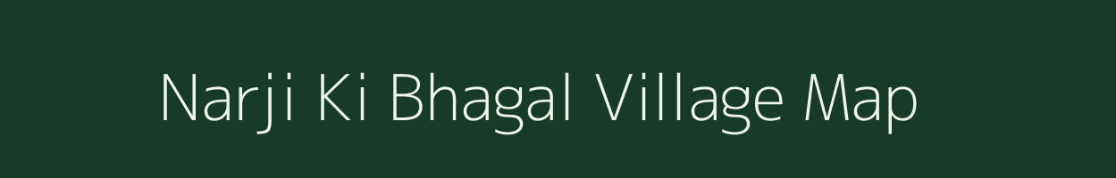 Narji Ki Bhagal village map in Rajasthan