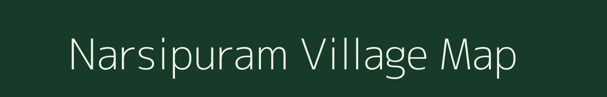 Narsipuram village map in Andhra Pradesh