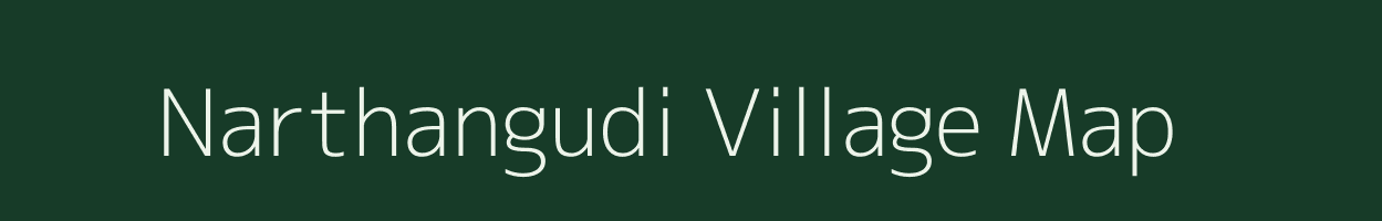 Narthangudi village map in Tamil Nadu