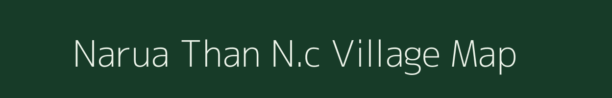 Narua Than N.c village map in Assam