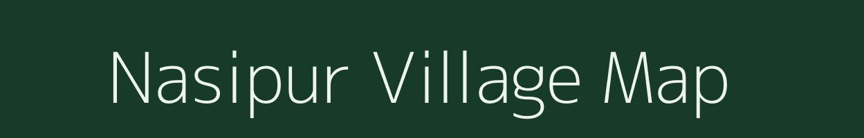 Nasipur village map in Madhya Pradesh