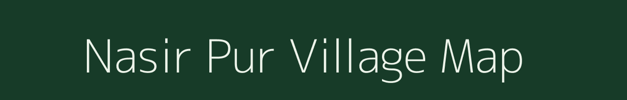 Nasir Pur village map in Uttar Pradesh