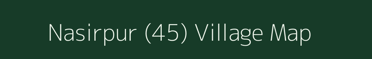 Nasirpur (45) village map in Punjab