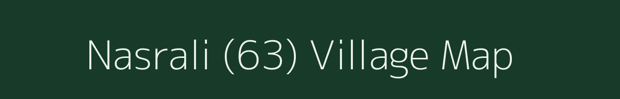 Nasrali (63) village map in Punjab