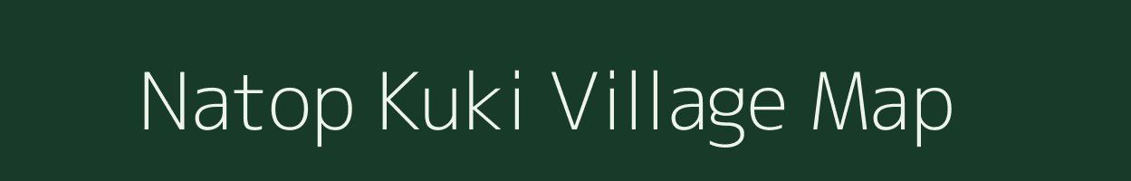 Natop Kuki village map in Manipur