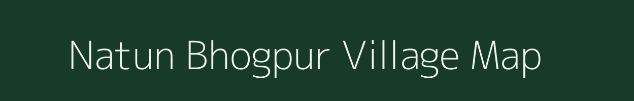 Natun Bhogpur village map in Assam