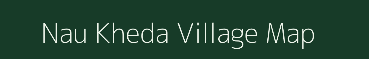 Nau Kheda village map in Madhya Pradesh