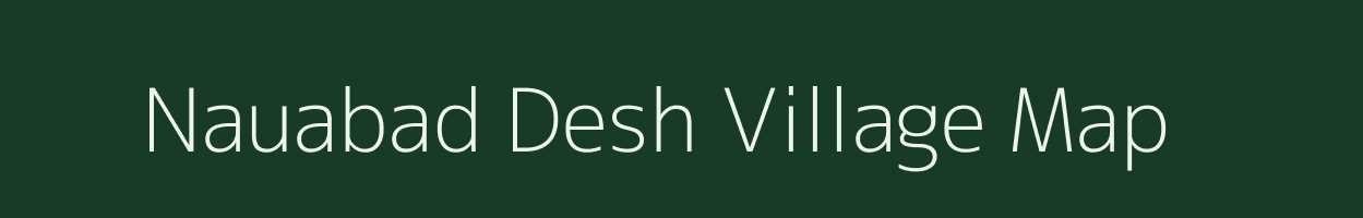 Nauabad Desh village map in Uttar Pradesh