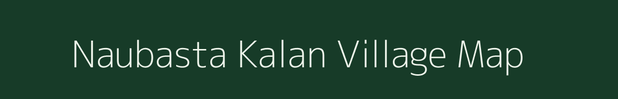 Naubasta Kalan village map in Uttar Pradesh