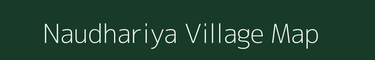 Naudhariya village map in Bihar