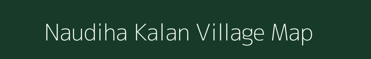 Naudiha Kalan village map in Jharkhand