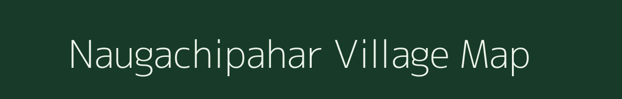 Naugachipahar village map in Jharkhand