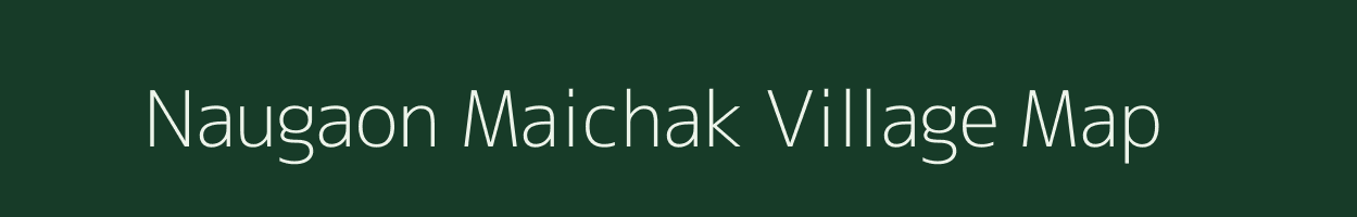 Naugaon Maichak village map in Uttarakhand