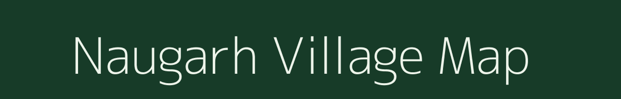 Naugarh village map in Bihar