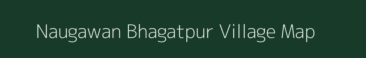 Naugawan Bhagatpur village map in Uttar Pradesh